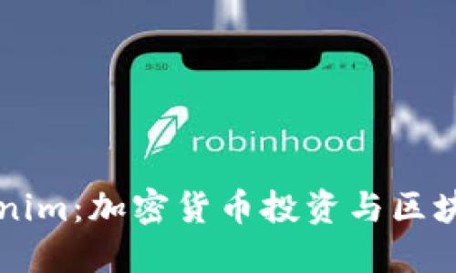 深入了解Tokenim:加密货币投资与区块链创新的未来